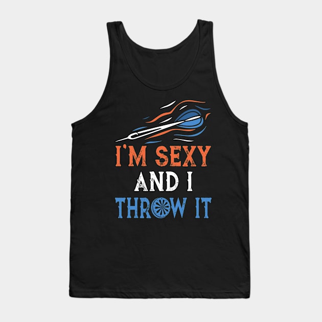 I´m sexy and I throw it Darts Design Tank Top by PlimPlom